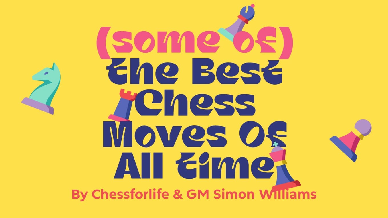 (Some of) The Best Chess Moves Of All Time